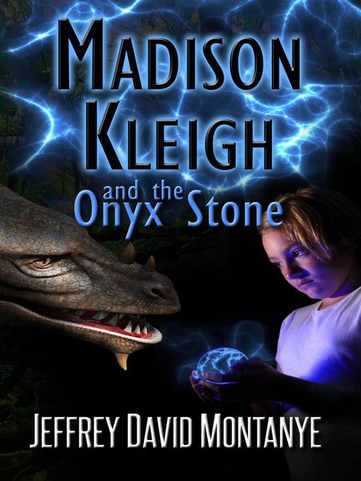 Title details for Madison Kleigh and the Onyx Stone by Jeffrey David Montanye - Available